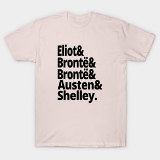 British History 19th Century Authors Womens History Eliot Bronte Sisters Jane Austen Mary Shelley Reading English Literature T-Shirt